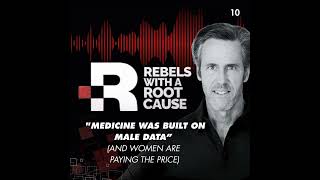 "MEDICINE WAS BUILT ON MALE DATA" AND WOMEN ARE PAYING THE PRICE - DR. MORGAN'S REBEL STORY