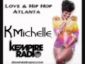 K. Michelle Talks Love & Hip Hop Atlanta, New Music, Tamar Braxton & More| KEMPIRE RADIO