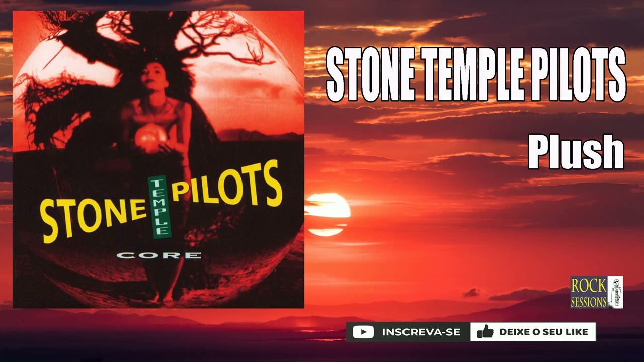 STONE TEMPLE PILOTS  - PLUSH  (HQ)