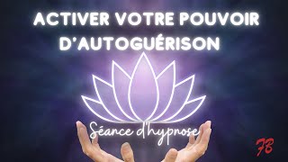 Hypnose pour activer votre pouvoir d'autoguérison