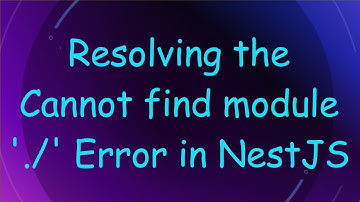 Resolving the Cannot find module 