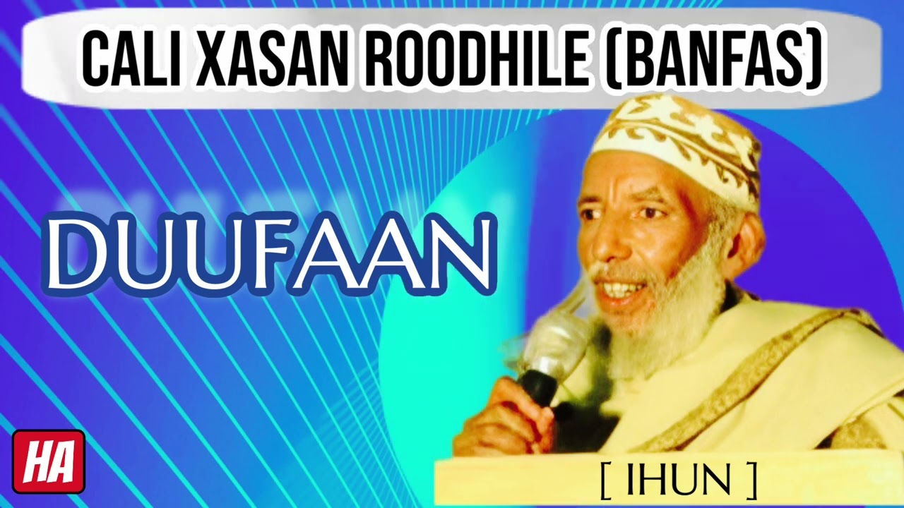 Abwaan Cali Xasan Roodhile ( Cali Banfas ) |  Duufaan - Suugaantii halganka
