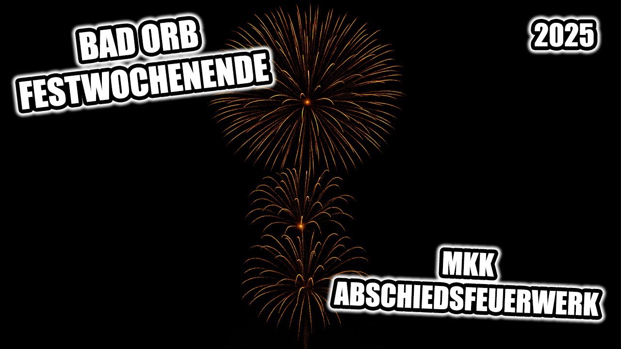BAD ORB FESTWOCHENENDE ABSCHIEDSFEUERWERK von MKK Feuerwerk