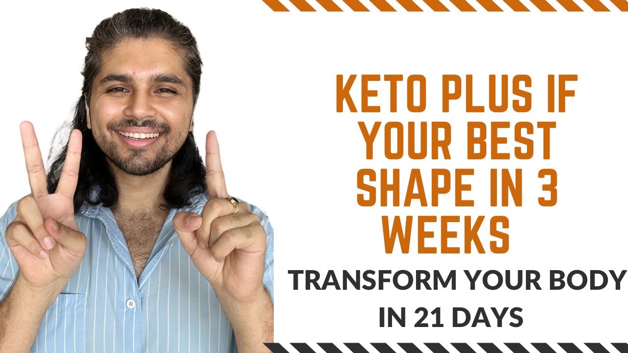 Get fit in a Jiffy- Ultimate 21 Day Fat Loss | Keto Plus IF | Ketorets by Rahul Kamra