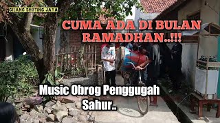 Music Obrog khas penggugah sahur Birog team // Dua lagu jadi satu
