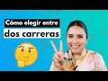 ¿Cómo decidir entre dos carreras? 😨 Tengo dos opciones de carrera y no sé cuál elegir