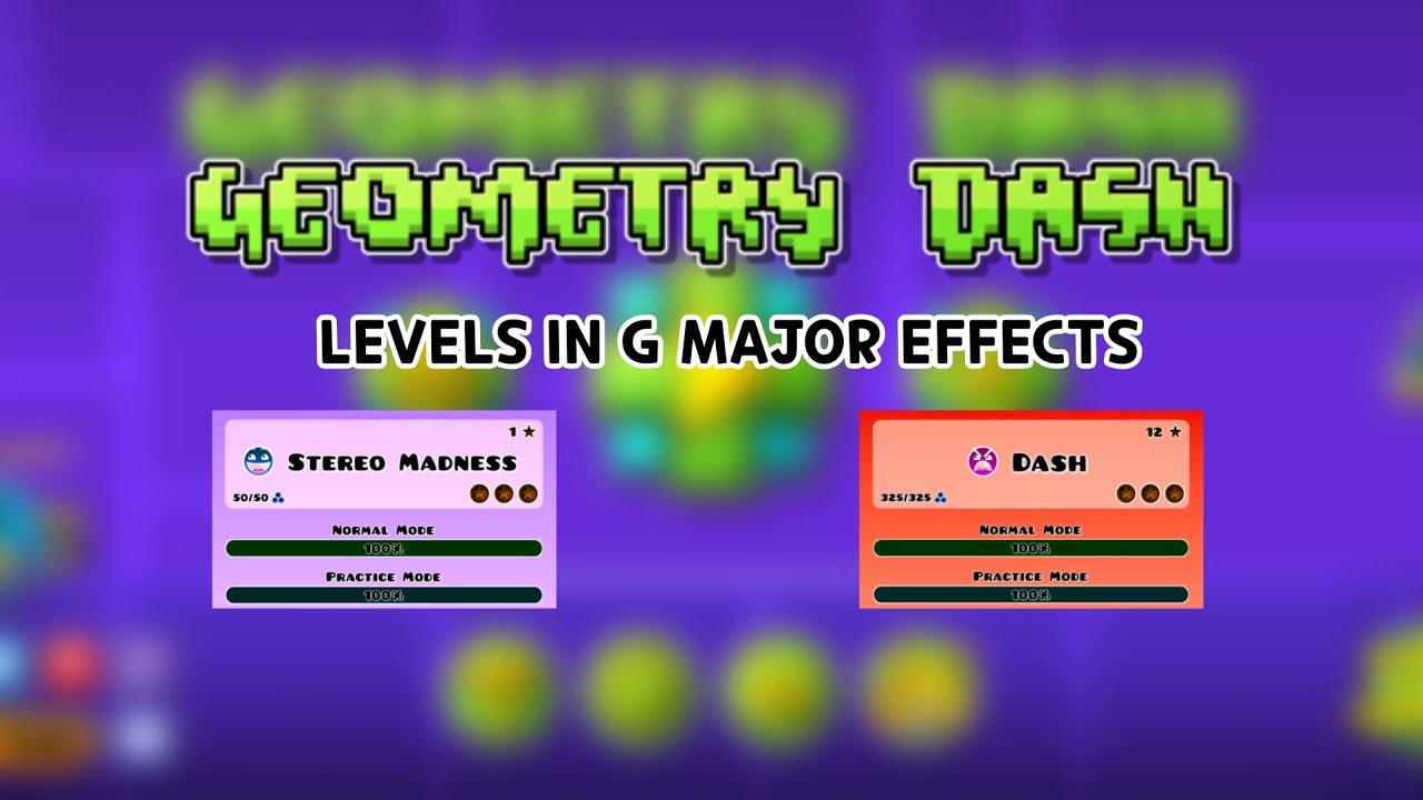 GEOMETRY DASH: LEVEL 1 - LEVEL 22 (G MAJOR EFFECTS) - YouTube