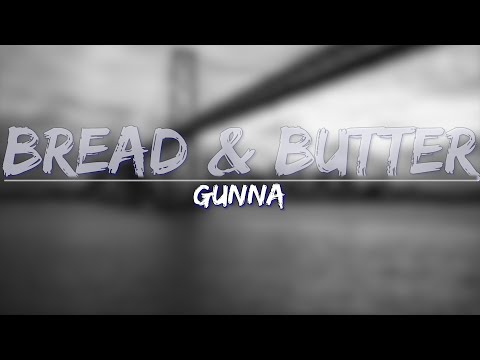 Gunna - bread & butter (Explicit) (Lyrics) - Full Audio, 4k Video