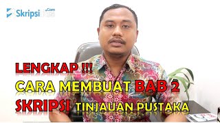 Cara Membuat dan Menyusun BAB 2 Tinjauan Pustaka SKRIPSI Kuantitatif