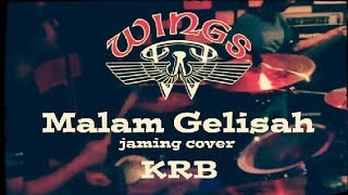 Malam Gelisah - Wings cover by KRB Band