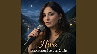 Kurmanci Here Gule - Hîva