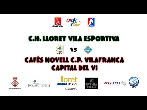 C.H. Lloret Vila Esportiva vs Cafés Novell C.P. Vilafranca Capital del Vi