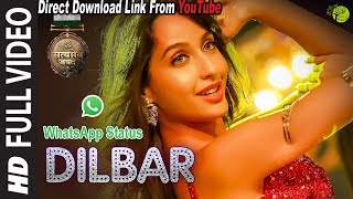 Dilbar | WhatsApp Status With Lyrics | Direct Download Link From YouTube Description