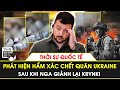 Thời sự quốc tế |Phát hiện hầm xác chết quân Ukraine bị bỏ rơi sau khi Nga giành lại Krynki