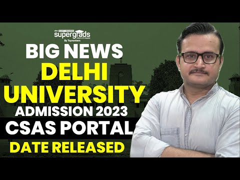 Delhi University Admission 2023 🔥 | CSAS Portal New Date Released | DU Admission 2023 Update | CUET
