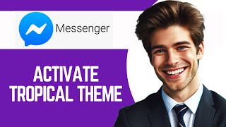 How to Activate Tropical Theme On Facebook Messenger (New) screenshot 5