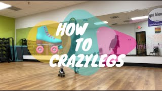 How To Roller Skate - Crazy Legs