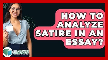 How To Analyze Satire In An Essay? - The Language Library