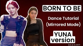 ITZY Born To Be - Dance Tutorial (YUNA version)