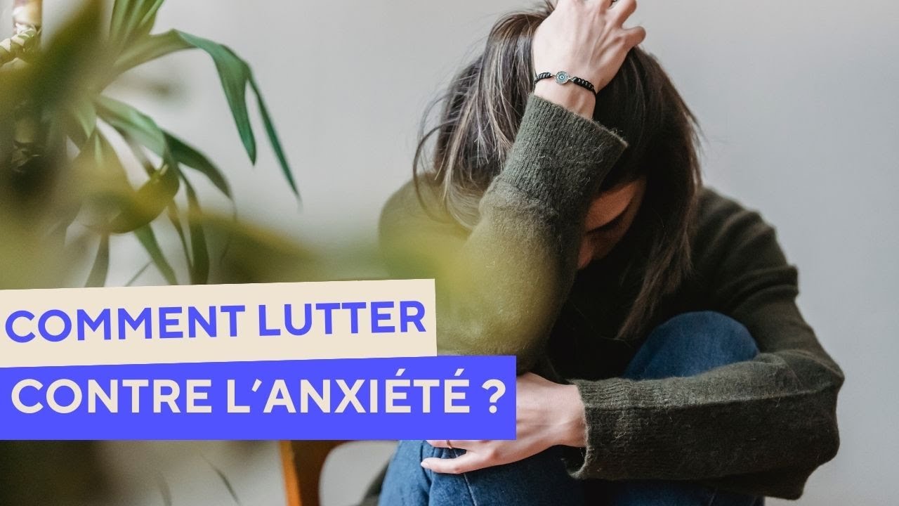 5 ASTUCES pour lutter contre l'ANXI??T??