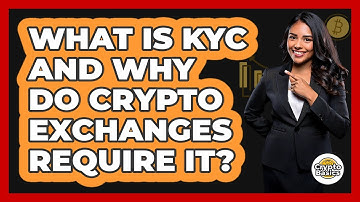What Is KYC And Why Do Crypto Exchanges Require It? - CryptoBasics360.com