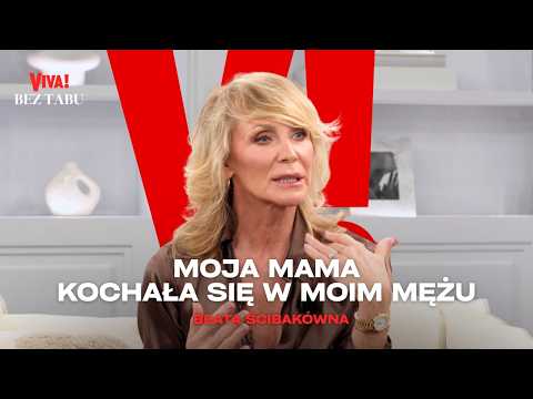 BEATA ŚCIBAKÓWNA: "MOJA MAMA KOCHAŁA SIĘ W MOIM MĘZU" | VIVA! Bez Tabu