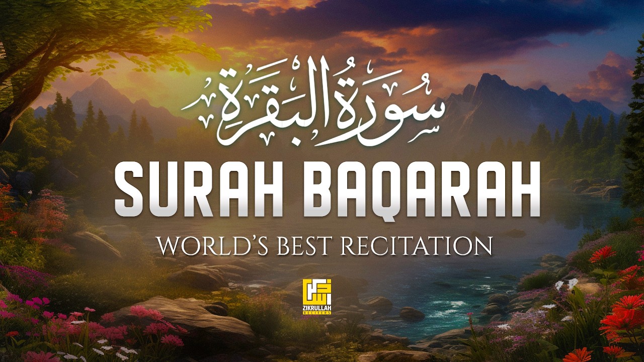 Surah AL BAQARAH Full (سورة البقره)| VERY BEAUTIFUL Recitation That Will Touch Your Soul إن شاء الله