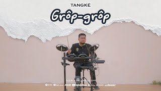 TANGKE - Grop-grop