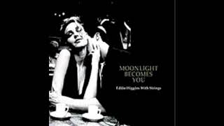 Eddie Higgins Quartet - Moonlight Becomes You (2005) Eddie Higgins Quartet - Moonlight Becomes You (2005)
