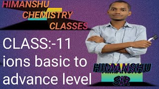 class:-11 ions basic to advance level 🇮🇳physical chemistry🇮🇳 jac and cbse board🇮🇳 for class:-11