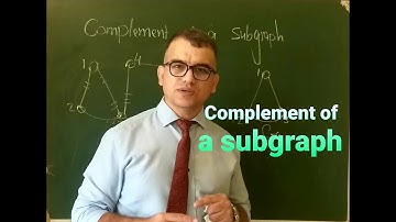 Graph theory: Video 24. Complement of subgraphs