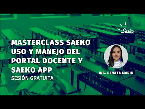 Uso y manejo del Portal Docente y Saeko App | #MasterclassSaeko con Renata Marin