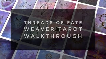 Threads of Fate Weaver Tarot & Rose Gold Oracle Walkthroughs