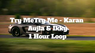Try Me - Karan Aujla & Ikky - 1 Hour Loop