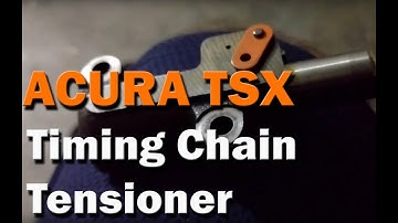 DISCUSSION: Replace Timing Chain Tensioner on 2005 Acura TSX