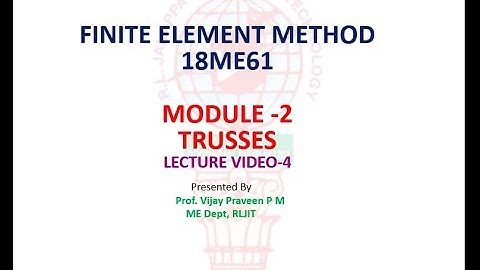 #FINITE​ ELEMENT METHOD (18ME61)# TRUSSES #MODULE -2# LECTURE VIDEO -4