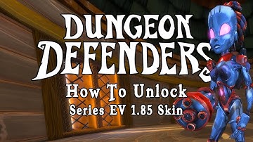 Dungeon Defenders - How To Unlock Series EV 1.85 Skin