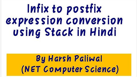 Infix to postfix conversion using Stack (Explained in Hindi) - Lecture 4