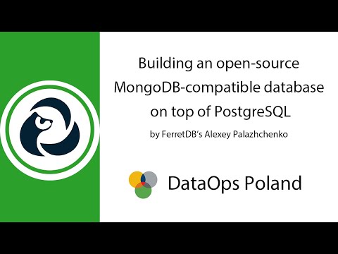 DataOps Poland #52 FerretDB - building an open-source MongoDB-compatible database on top of Postgres