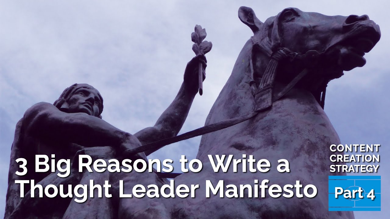 Three Big Reasons To Write A Thought Leader Manifesto