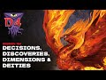 D4 Session 194: Decisions, Discoveries, Dimensions &amp; Deities