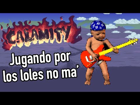 Jugando Calamity mod por los loles no mas - La NO serie del calamity #4 - Jugando Calamity mod por los loles no mas - La NO serie del calamity #4