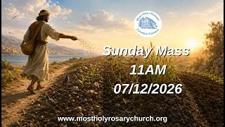 Sunday Mass 11AM - 07/12/26