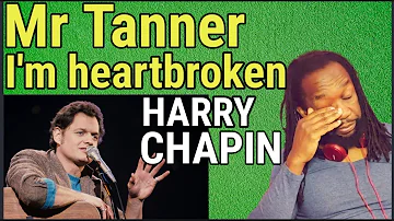 HARRY CHAPIN Mr Tanner REACTION | First time hearing