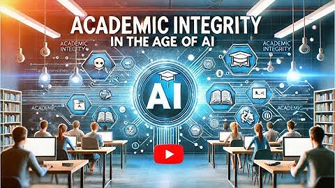 Academic integrity in the age of AI