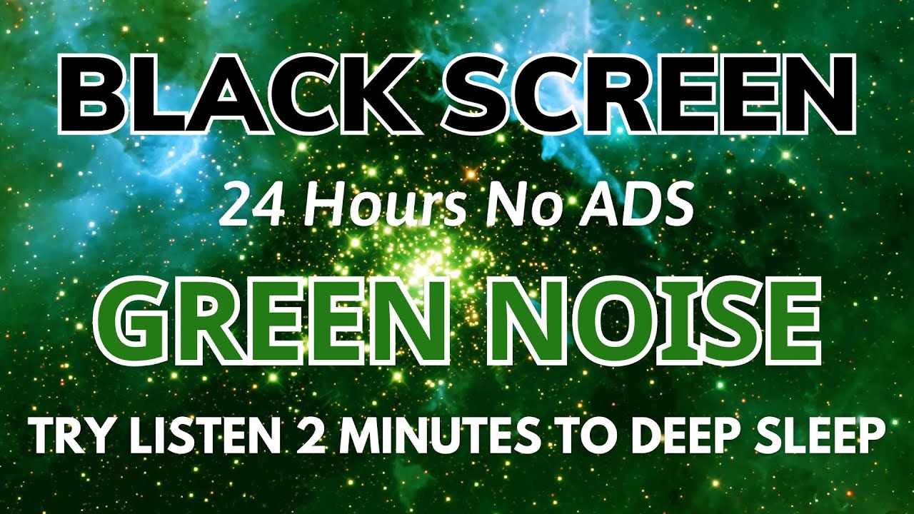 Try Listen Green Noise Sound In 2 Minutes To Deep Sleep Black Screen