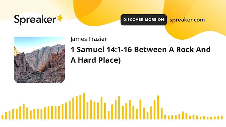 1 Samuel 14:1-16 Between A Rock And A Hard Place)