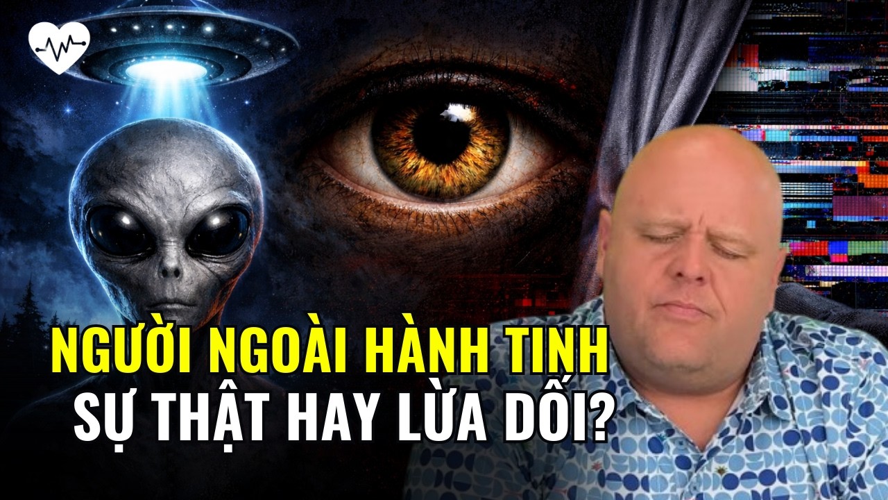 NGƯỜI NGOÀI HÀNH TINH - SỰ THẬT HAY LỪA DỐI?