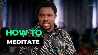 HOW TO MEDITATE #tbjoshua #scoan #inspiration #motivation