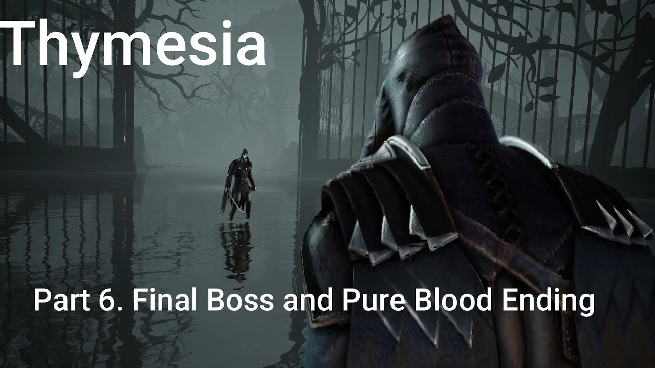 Thymesia. Part 6. Final Boss and Pure Blood Ending YouTube